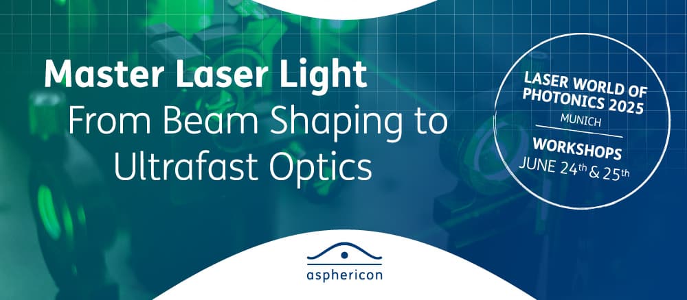 Master Laser Light - From Beam Shaping to Ultrafast Optics